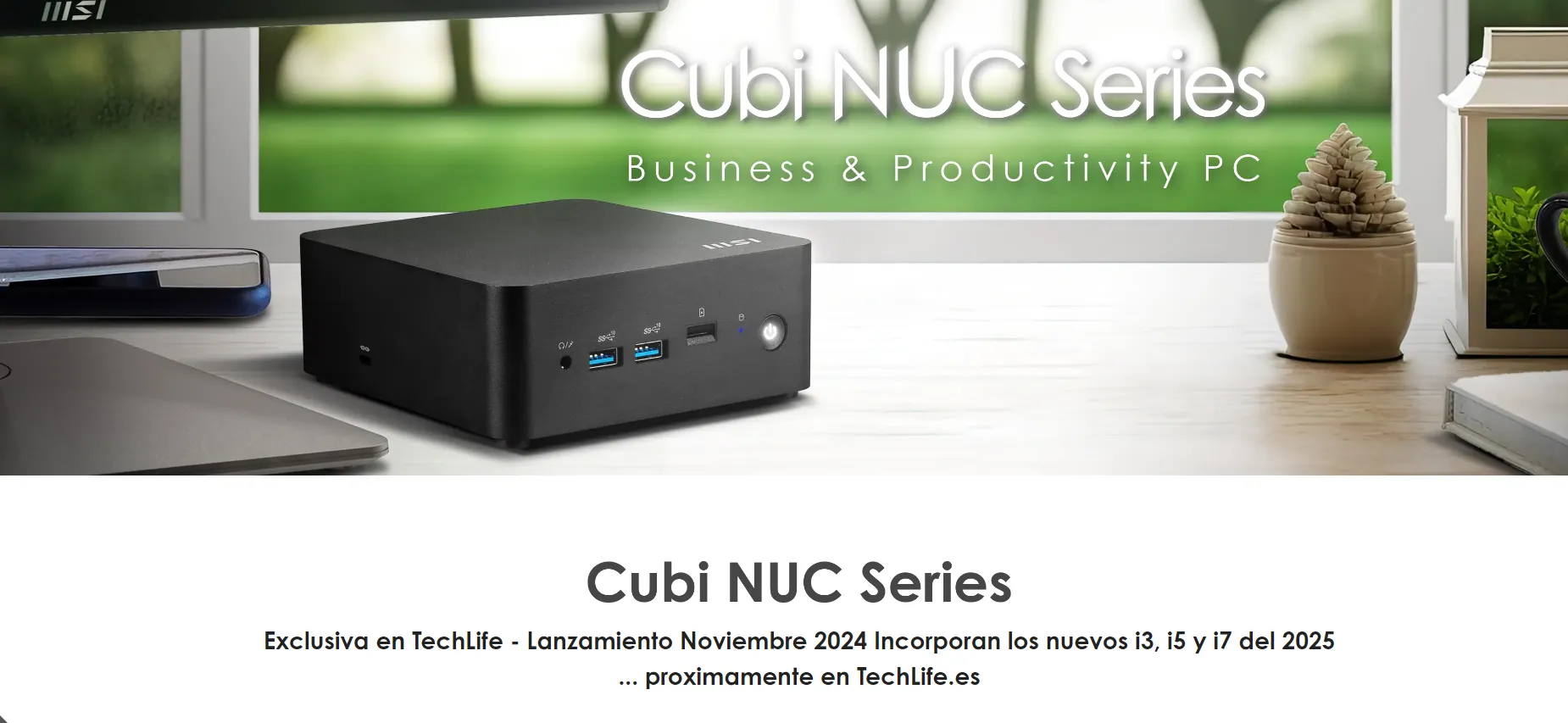 Exclusiva en TechLife - Lanzamiento Noviembre 2024 Incorporan los nuevos i3, i5 y i7 del 2025 ... proximamente en TechLife.es